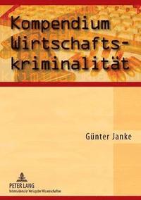 bokomslag Kompendium Wirtschaftskriminalität