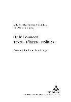 Only Connect: Texts – Places – Politics