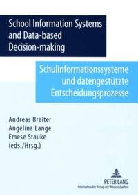 bokomslag School Information System and Data-based Decision-making- Schulinformationssysteme und datengestuetzte Entscheidungsprozesse