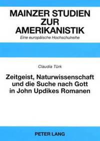 bokomslag Zeitgeist, Naturwissenschaft und die Suche nach Gott in John Updikes Romanen