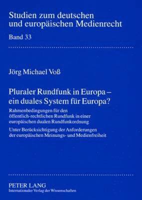 bokomslag Pluraler Rundfunk in Europa - Ein Duales System Fuer Europa?