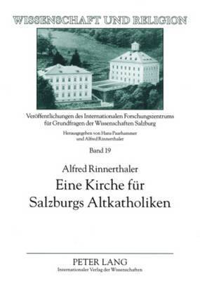 bokomslag Eine Kirche Fuer Salzburgs Altkatholiken
