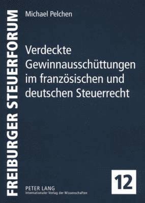 bokomslag Verdeckte Gewinnausschuettungen Im Franzoesischen Und Deutschen Steuerrecht