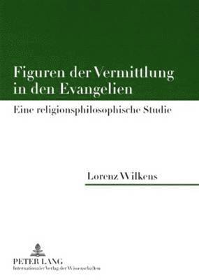 bokomslag Figuren Der Vermittlung in Den Evangelien