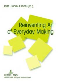 bokomslag Reinventing Art of Everyday Making