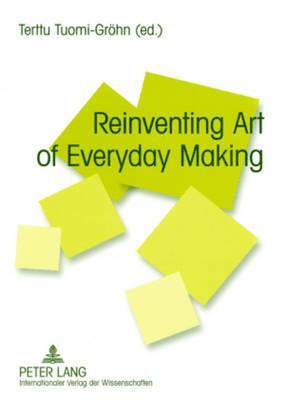 bokomslag Reinventing Art of Everyday Making