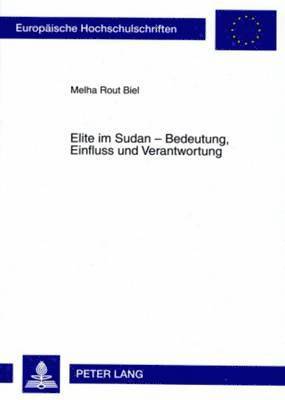 Melha Rout Biel - Elite Im Sudan - Bedeutung, Einfluss Und Verantwortung, Häftad