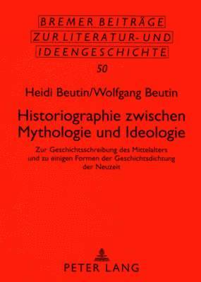 Historiographie Zwischen Mythologie Und Ideologie 1