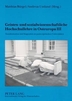 Geistes- Und Sozialwissenschaftliche Hochschullehre in Osteuropa III 1