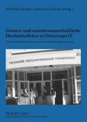 Geistes- Und Sozialwissenschaftliche Hochschullehre in Osteuropa IV 1