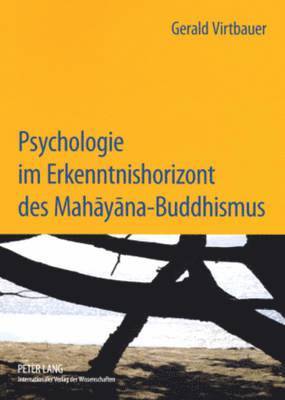 Gerald Virtbauer - Psychologie Im Erkenntnishorizont Des Mahāyāna-Buddhismus, Häftad