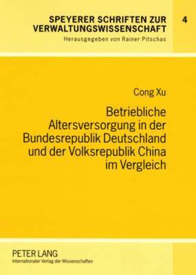 bokomslag Betriebliche Altersversorgung in Der Bundesrepublik Deutschland Und Der Volksrepublik China Im Vergleich