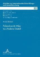 Armin Bohnet, Zentrum Für Internationale, Verein Zur Förderung Der - Poland on its Way to a Federal State?, Häftad