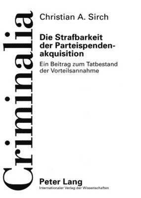 bokomslag Die Strafbarkeit Der Parteispendenakquisition