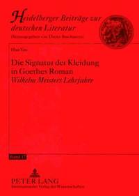 bokomslag Die Signatur Der Kleidung in Goethes Roman «Wilhelm Meisters Lehrjahre»