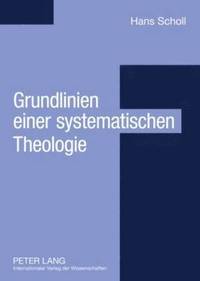 bokomslag Grundlinien einer systematischen Theologie