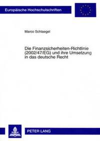 bokomslag Die Finanzsicherheiten-Richtlinie (2002/47/Eg) Und Ihre Umsetzung in Das Deutsche Recht