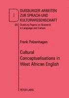 Frank Polzenhagen, Martin Pütz - Cultural Conceptualisations in West African English, Häftad