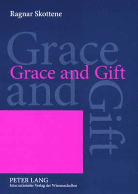 bokomslag Grace and Gift