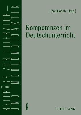 Heidi Rösch - Kompetenzen im Deutschunterricht, Häftad