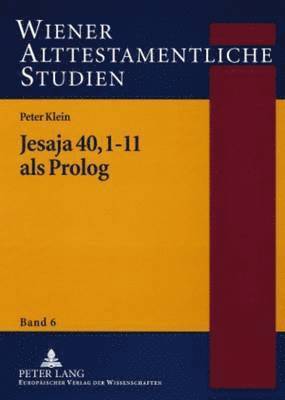 Peter Klein, James A Loader - Jesaja 40,1-11 ALS PROLOG, Häftad