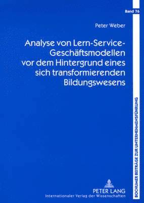 bokomslag Analyse Von Lern-Service-Geschaeftsmodellen VOR Dem Hintergrund Eines Sich Transformierenden Bildungswesens