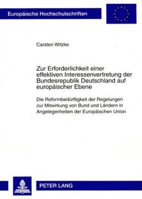 bokomslag Zur Erforderlichkeit Einer Effektiven Interessenvertretung Der Bundesrepublik Deutschland Auf Europaeischer Ebene