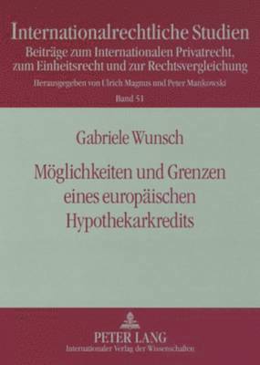 Moeglichkeiten Und Grenzen Eines Europaeischen Hypothekarkredits 1