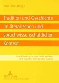 bokomslag Tradition Und Geschichte Im Literarischen Und Sprachwissenschaftlichen Kontext