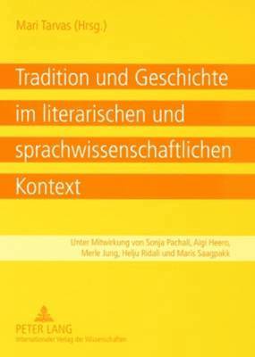 bokomslag Tradition Und Geschichte Im Literarischen Und Sprachwissenschaftlichen Kontext