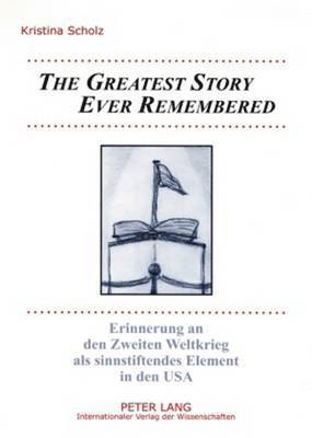bokomslag «The Greatest Story Ever Remembered»