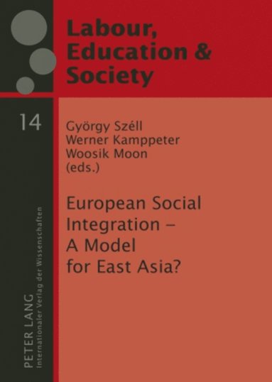 bokomslag European Social Integration  A Model for East Asia?