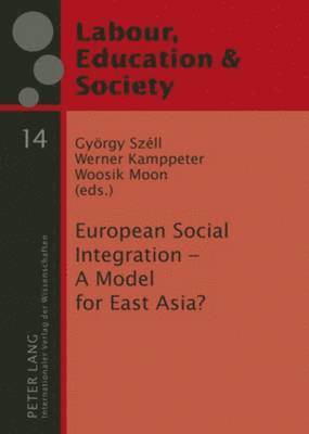 European Social Integration  A Model for East Asia? 1