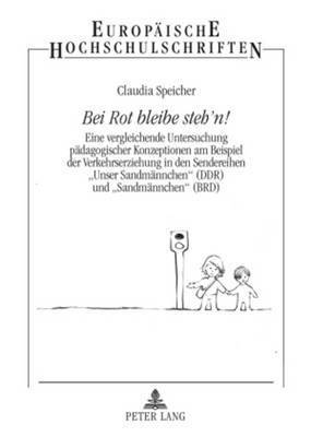 Claudia Speicher - Bei Rot Bleibe Steh´n!, Häftad