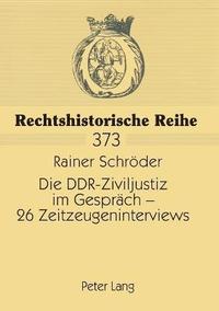 bokomslag DDR-Ziviljustiz im Gespraech - 26 Zeitzeugeninterviews
