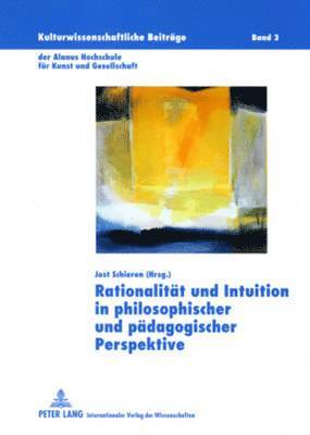 Marcelo Da Veiga, Jost Schieren - Rationalitaet Und Intuition in Philosophischer Und Paedagogischer Perspektive, Häftad