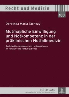 bokomslag Mutmaßliche Einwilligung Und Notkompetenz in Der Praeklinischen Notfallmedizin