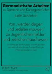 bokomslag Von 'Werden Degen' Und 'Edelen Vrouwen' Zu 'Tugentlichen Helden' Und 'Eelichen Hausfrawen'