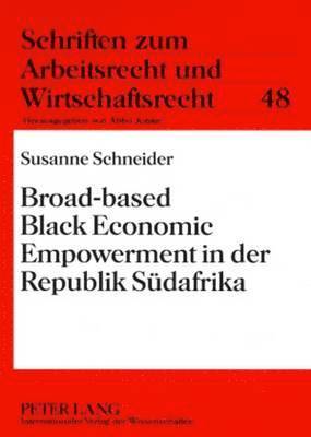 Susanne Schneider, Abbo Junker - Broad-Based Black Economic Empowerment in Der Republik Suedafrika, Häftad
