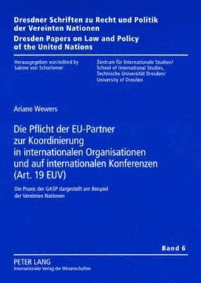 Pflicht Der Eu-Partner Zur Koordinierung in Internationalen Organisationen Und Auf Internationalen Konferenzen (Art. 19 Euv)