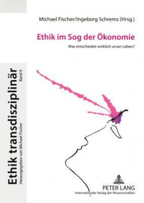 Ethik Im Sog Der Oekonomie