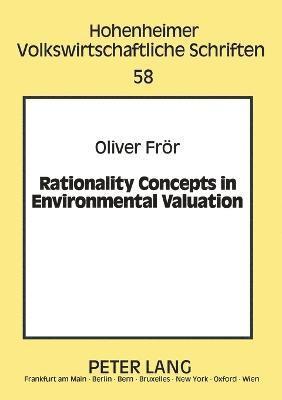 Rationality Concepts in Environmental Valuation 1