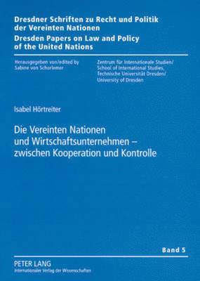 Vereinten Nationen Und Wirtschaftsunternehmen - Zwischen Kooperation Und Kontrolle