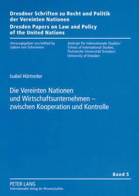 Die Vereinten Nationen Und Wirtschaftsunternehmen - Zwischen Kooperation Und Kontrolle 1
