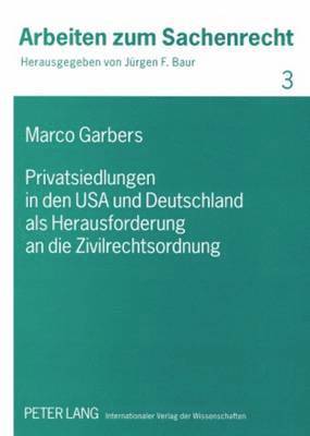 Privatsiedlungen in Den USA Und Deutschland ALS Herausforderung an Die Zivilrechtsordnung 1