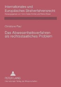 bokomslag Abwesenheitsverfahren als rechtsstaatliches Problem