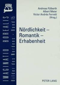 bokomslag Noerdlichkeit - Romantik - Erhabenheit
