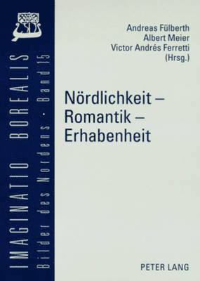 Olaf Mörke, Andreas Fülberth, Albert Meier, Victor Andrés Ferretti - Noerdlichkeit - Romantik - Erhabenheit, Häftad