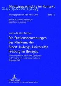 bokomslag Die Stationsbenennungen Des Klinikums Der Albert-Ludwigs-Universitaet Freiburg Im Breisgau
