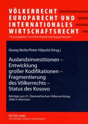 bokomslag Auslandsinvestitionen - Entwicklung Groer Kodifikationen - Fragmentierung Des Voelkerrechts - Status Des Kosovo